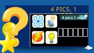 4 PICS, 1
WORD
 