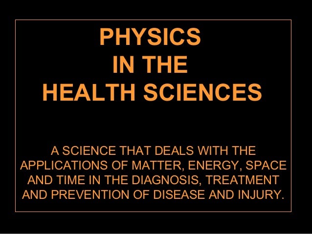 Physics in the health sciences