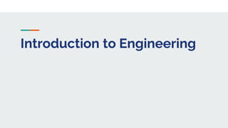 Introduction to Engineering
 