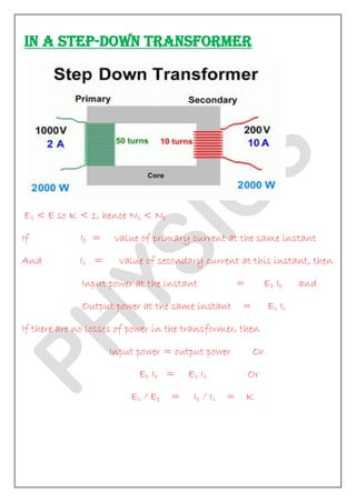IN A STEP-DOWN TRANSFORMER
Es < E so K < 1, hence Ns < Np
If Ip = value of primary current at the same instant
And Is = va...
