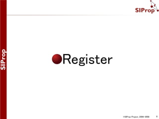 ©SIProp Project, 2006-2008 8 
Register 
 