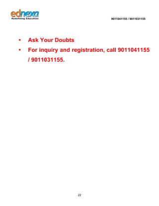 9011041155 / 9011031155 
22 
• Ask Your Doubts • For inquiry and registration, call 9011041155 / 9011031155. 