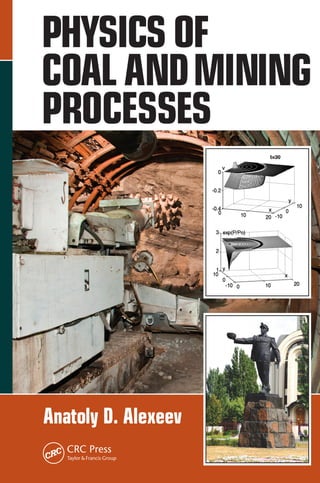 PHYSICS OF
COAL ANDMINING
PROCESSES
Anatoly D. Alexeev
 
