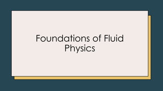Foundations of Fluid
Physics
 