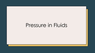 Pressure in Fluids
 
