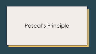 Pascal’s Principle
 