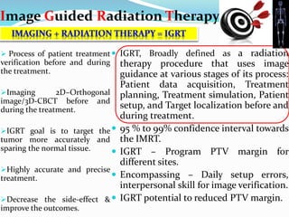 Intensity modulated radiation therapy and Image guided radiation ...