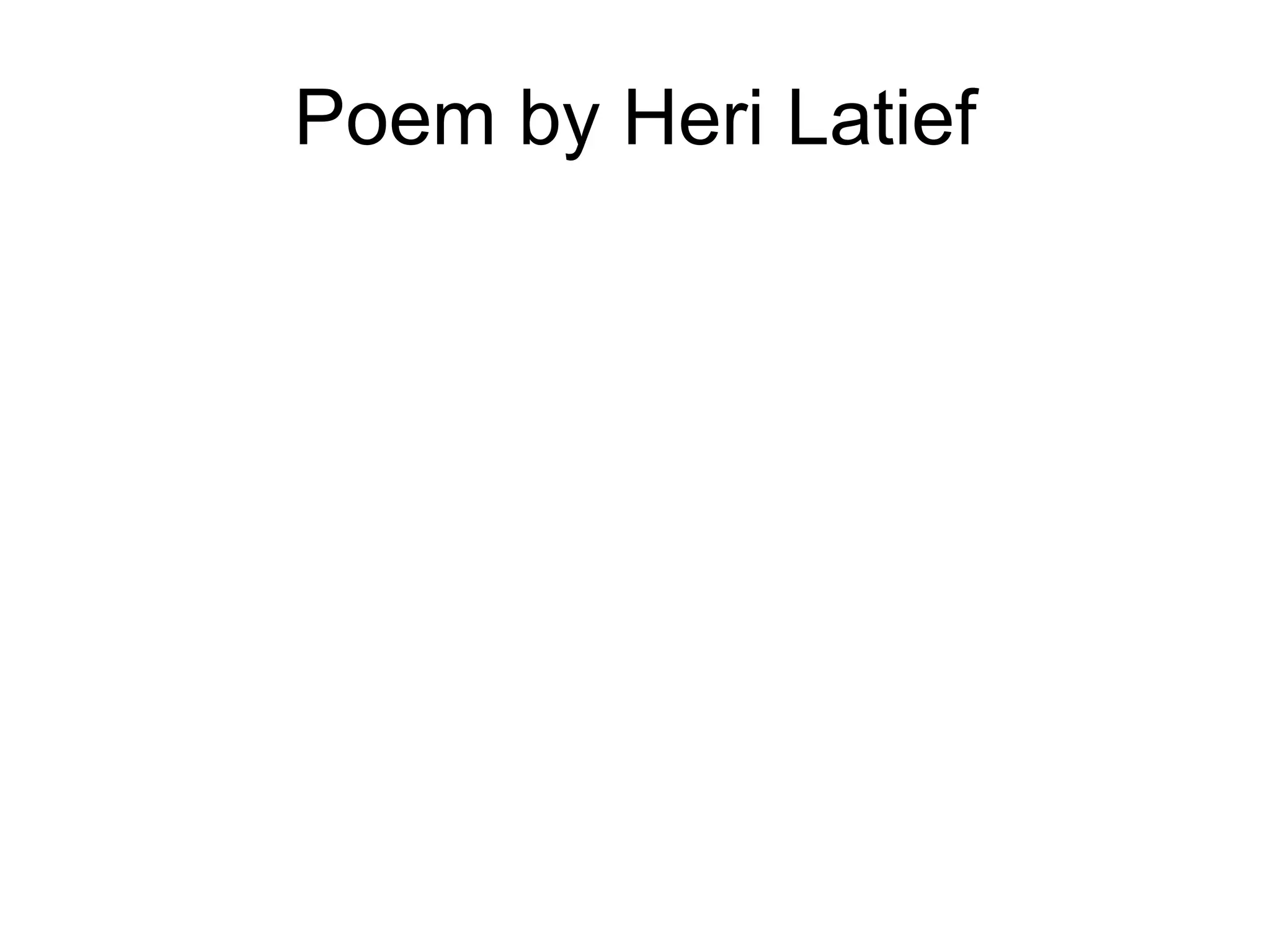 Poem by Heri Latief 