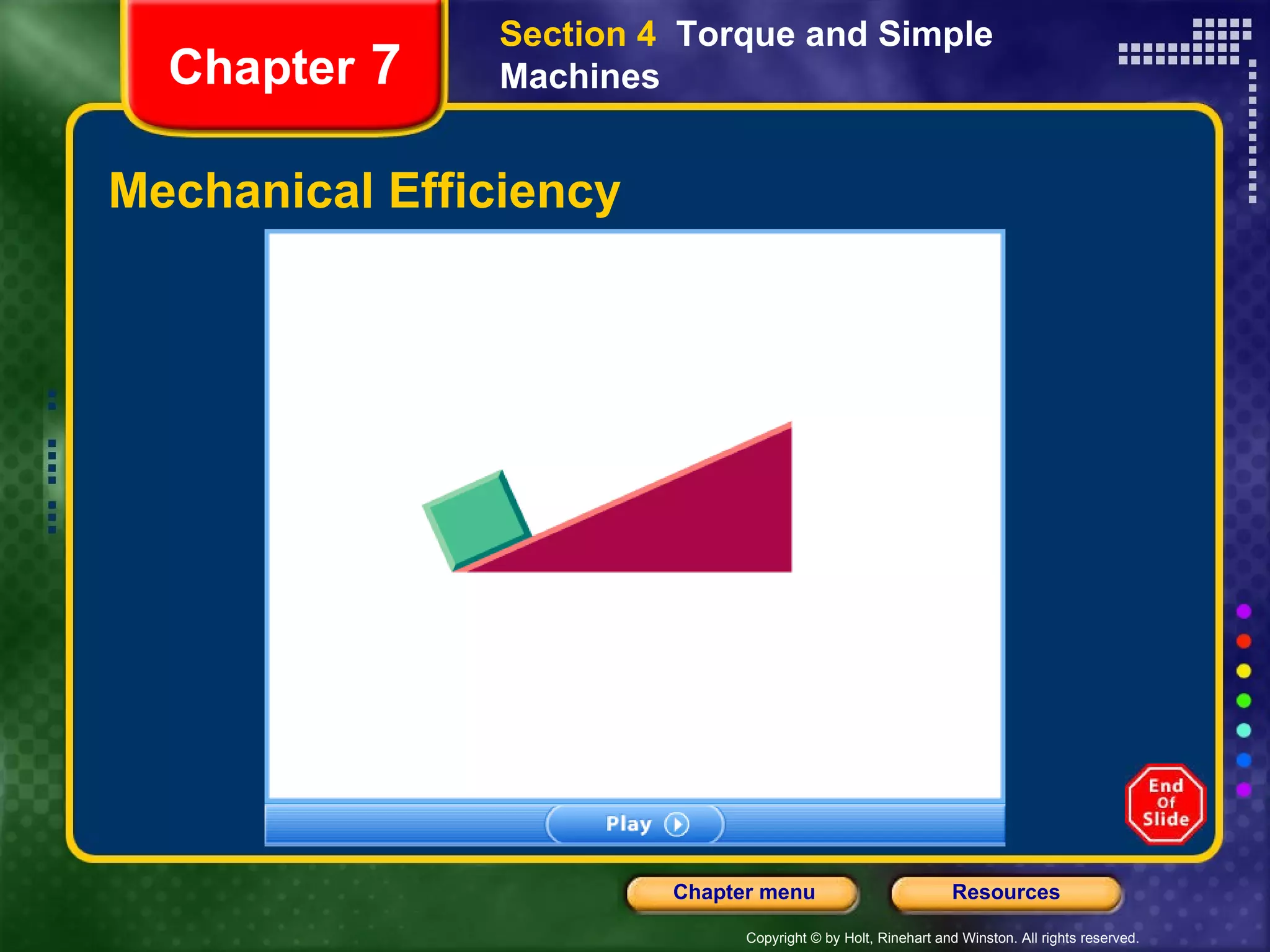 Mechanical Efficiency Chapter  7 Section 4  Torque and Simple Machines 