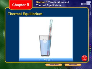 Thermal Equilibrium Chapter  9 Section 1  Temperature and Thermal Equilibrium 