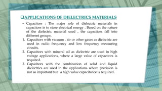 APPLICATION AND ADVNTAGES OF DIFFERENT TYPES OF DIELECTRIC. | PPT