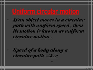 Uniform circular motion
 