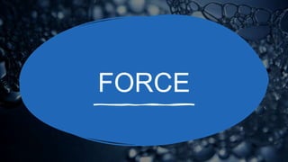 FORCE
 