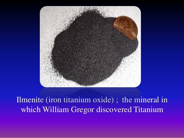 the characteristics of titanium a mineral discovered in 1791 2006-6-29 give the characteristics,occurance,sour was discovered in england by reverend william gregor in 1791 titanium (mineral concentrate. the characteristics of titanium a mineral discovered in 1791 2006-6-29 give the characteristics,occurance,sour was discovered in england by reverend william gregor in 1791 titanium (mineral concentrate.