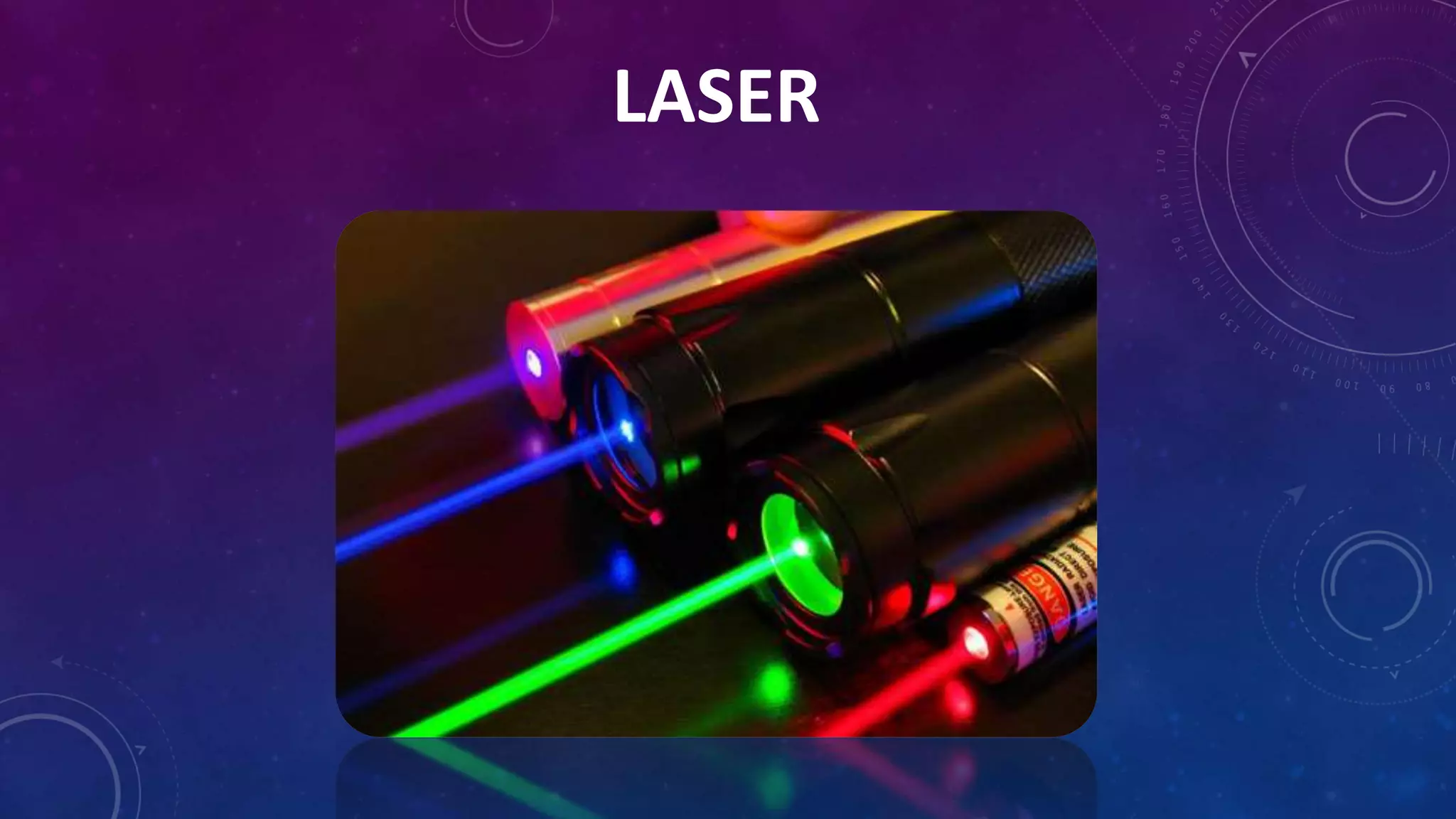 LASER
 