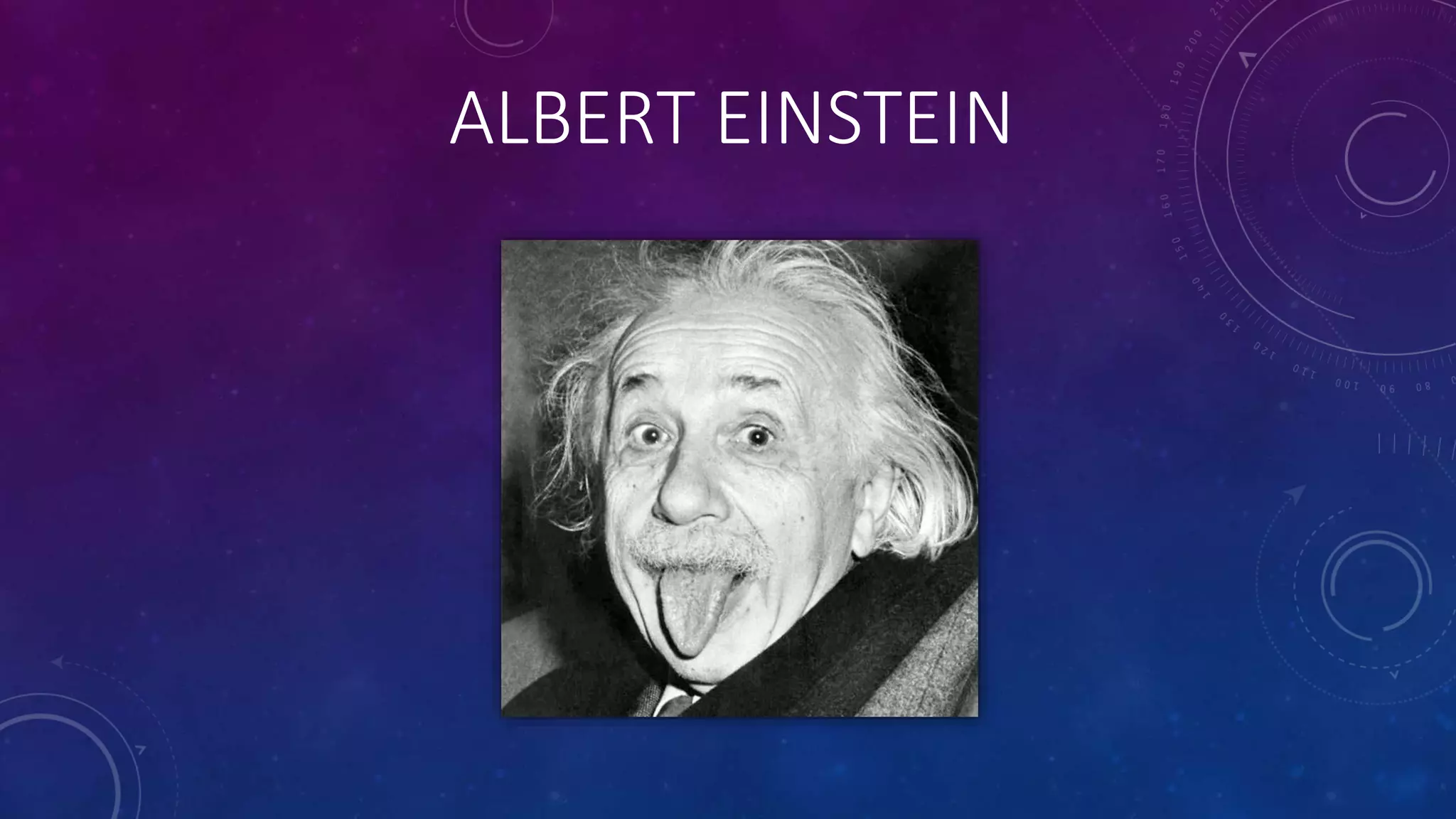 ALBERT EINSTEIN
 