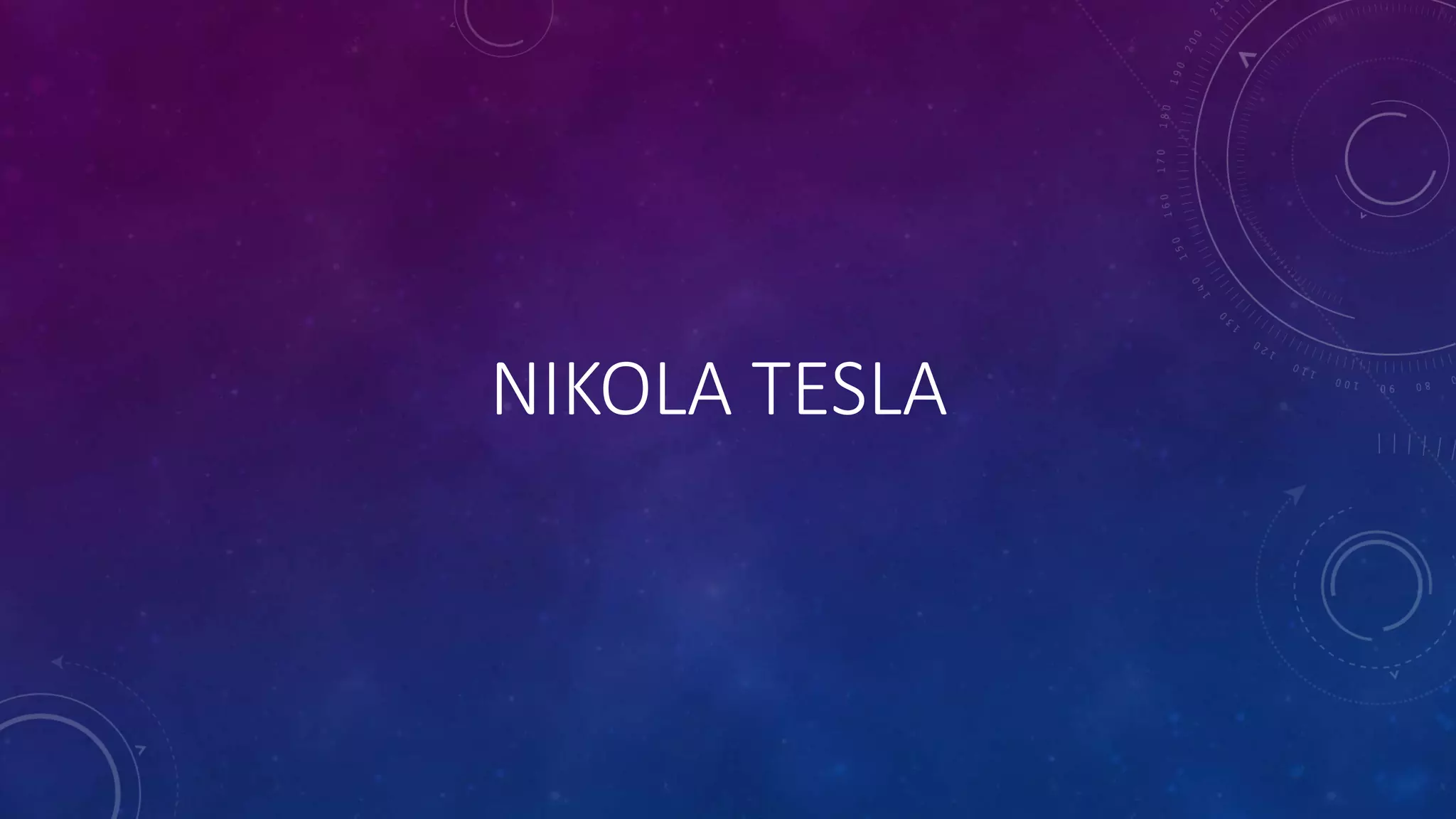 NIKOLA TESLA
 