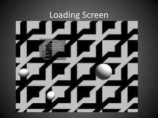 Loading Screen
 