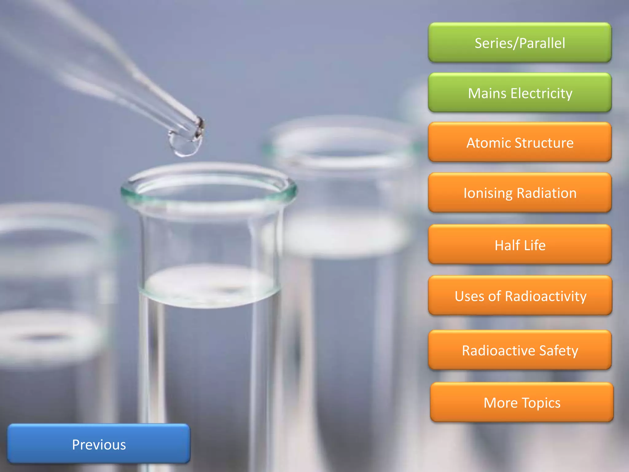 Series/Parallel


             Mains Electricity


            Atomic Structure


            Ionising Radiation


                 Half Life


           Uses of Radioactivity


            Radioactive Safety


               More Topics

Previous
 