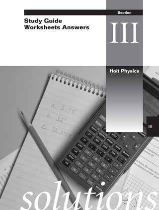 Study Guide
Worksheets Answers
III
Section
Holt Physics
III
 