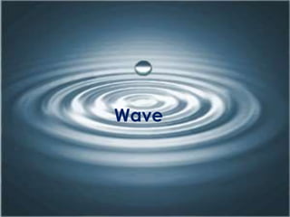  Energy or matter?Wave
 