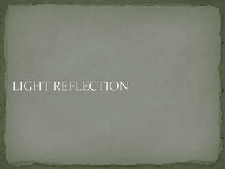LIGHT REFLECTION