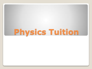 Physics Tuition
 