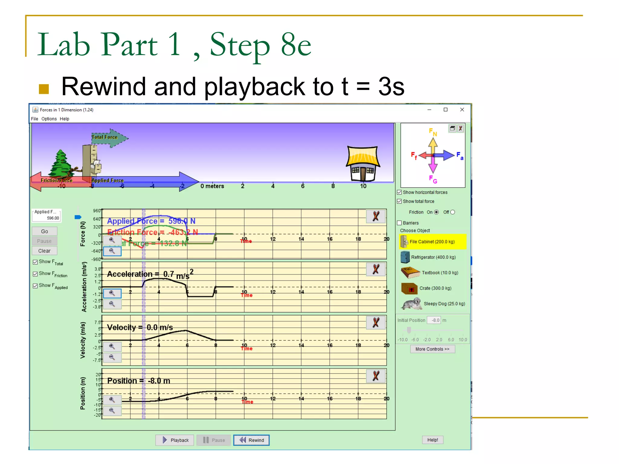 Lab Part 1 , Step 8e
 Rewind and playback to t = 3s
 