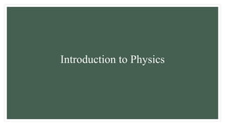 Introduction to Physics
 