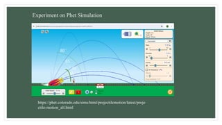 https://phet.colorado.edu/sims/html/projectilemotion/latest/proje
ctile-motion_all.html
80 ̊
65 ̊
45 ̊
30 ̊
Experiment on Phet Simulation
 