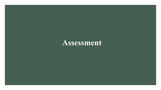 Assessment
 