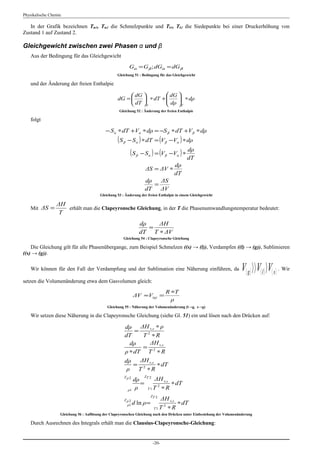 Physikalische Chemie

   In der Grafik bezeichnen Tm1, Tm2 die Schmelzpunkte und Tb1, Tb2 die Siedepunkte bei einer Druckerhöhung von
Zustand 1 auf Zustand 2.

Gleichgewicht zwischen zwei Phasen α und β
    Aus der Bedingung für das Gleichgewicht

                                                            Gα = G β ; dGα = dGβ
                                                   Gleichung 51 : Bedingung für das Gleichgewicht

    und der Änderung der freien Enthalpie

                                                         dG          dG 
                                                   dG =      ∗ dT + 
                                                                       dρ  ∗ dρ
                                                                           
                                                         dT  ρ          T
                                                    Gleichung 52 : Änderung der freien Enthalpie

    folgt

                                            − S α ∗ dT +Vα ∗ dρ = −S β ∗ dT +V β ∗ dρ
                                                   (S   β   − S α ) ∗ dT = (V β −Vα ) ∗ dρ

                                                             (S   β   − S α ) = (V β −Vα ) ∗
                                                                                               dρ
                                                                                               dT
                                                                                        dρ
                                                                        ΔS = ΔV ∗
                                                                                        dT
                                                                        dρ   ΔS
                                                                           =
                                                                        dT   ΔV
                                         Gleichung 53 : Änderung der freien Enthalpie in einem Gleichgewicht

                 ΔH
    Mit ΔS =        erhält man die Clapeyronsche Gleichung, in der T die Phasenumwandlungstemperatur bedeutet:
                  T
                                                                      dρ   ΔH
                                                                         =
                                                                      dT T ∗ ΔV
                                                        Gleichung 54 : Clapeyronsche Gleichung

    Die Gleichung gilt für alle Phasenübergange, zum Beispiel Schmelzen ((s) → (l)), Verdampfen ((l) → (g)), Sublimieren
((s) → (g)).

    Wir können für den Fall der Verdampfung und der Sublimation eine Näherung einführen, da                               V( g ) 〉〉 V( l ) 〉 V( s ) . Wir
setzen die Volumenänderung etwa dem Gasvolumen gleich:

                                                                                      R ∗T
                                                               ΔV ≈V(g) =
                                                                                        ρ
                                             Gleichung 55 : Näherung der Volumenänderung (l→g, s→g)

    Wir setzen diese Näherung in die Clapeyronsche Gleichung (siehe Gl. 51) ein und lösen nach den Drücken auf:

                                                        dρ    ΔH ν,s ∗ ρ
                                                            =
                                                        dT     T 2 ∗R
                                                          dρ      ΔH
                                                               = 2 ν,s
                                                        ρ ∗ dT T ∗ R
                                                        dρ    ΔH
                                                            = 2 ν,s ∗ dT
                                                         ρ T ∗R
                                                        Z ρ2            ZT 2
                                                              dρ            ΔH ν,s
                                                                 =                 ∗ dT
                                                                         T1 T ∗ R
                                                                             2
                                                            ρ1 ρ
                                                                           ZT 2
                                                        Z ρ2                      ΔH ν,s
                                                          ρ1   d ln ρ =                  ∗ dT
                                                                               T1 T ∗ R
                                                                                   2

                   Gleichung 56 : Auflösung der Clapeyronschen Gleichung nach den Drücken unter Einbeziehung der Volumenänderung

    Durch Ausrechnen des Integrals erhält man die Clausius-Clapeyronsche-Gleichung:


                                                                               -20-
 