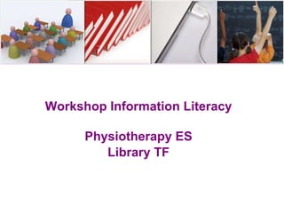 Workshop Information Literacy Physiotherapy ES Library TF 