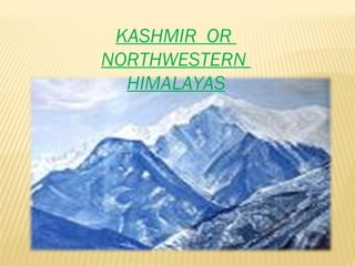 KASHMIR  OR  NORTHWESTERN  HIMALAYAS 