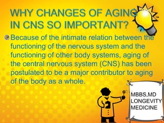 PHYSIOLOGICAL CHANGES IN AGING IN CNS1.pptx