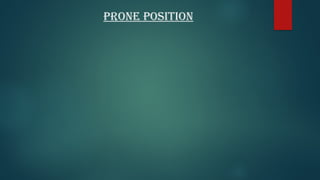 PRONE POSITION
 