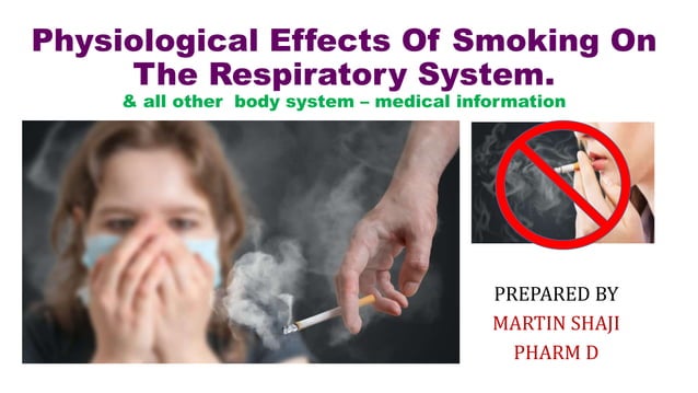 Physiological effects of smoking on the respiratory system & all other ...