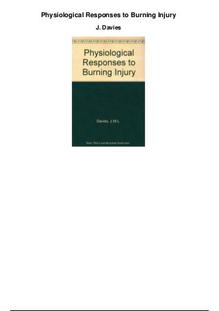 Physiological Responses to Burning Injury
J. Davies
 