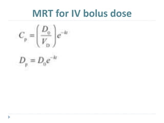 MRT for IV bolus dose
 