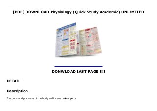 [PDF] DOWNLOAD Physiology (Quick Study Academic) UNLIMITED
DONWLOAD LAST PAGE !!!!
DETAIL
PDF Physiology (Quick Study Academic) Functions and processes of the body and its anatomical parts.
Description
Functions and processes of the body and its anatomical parts.
 