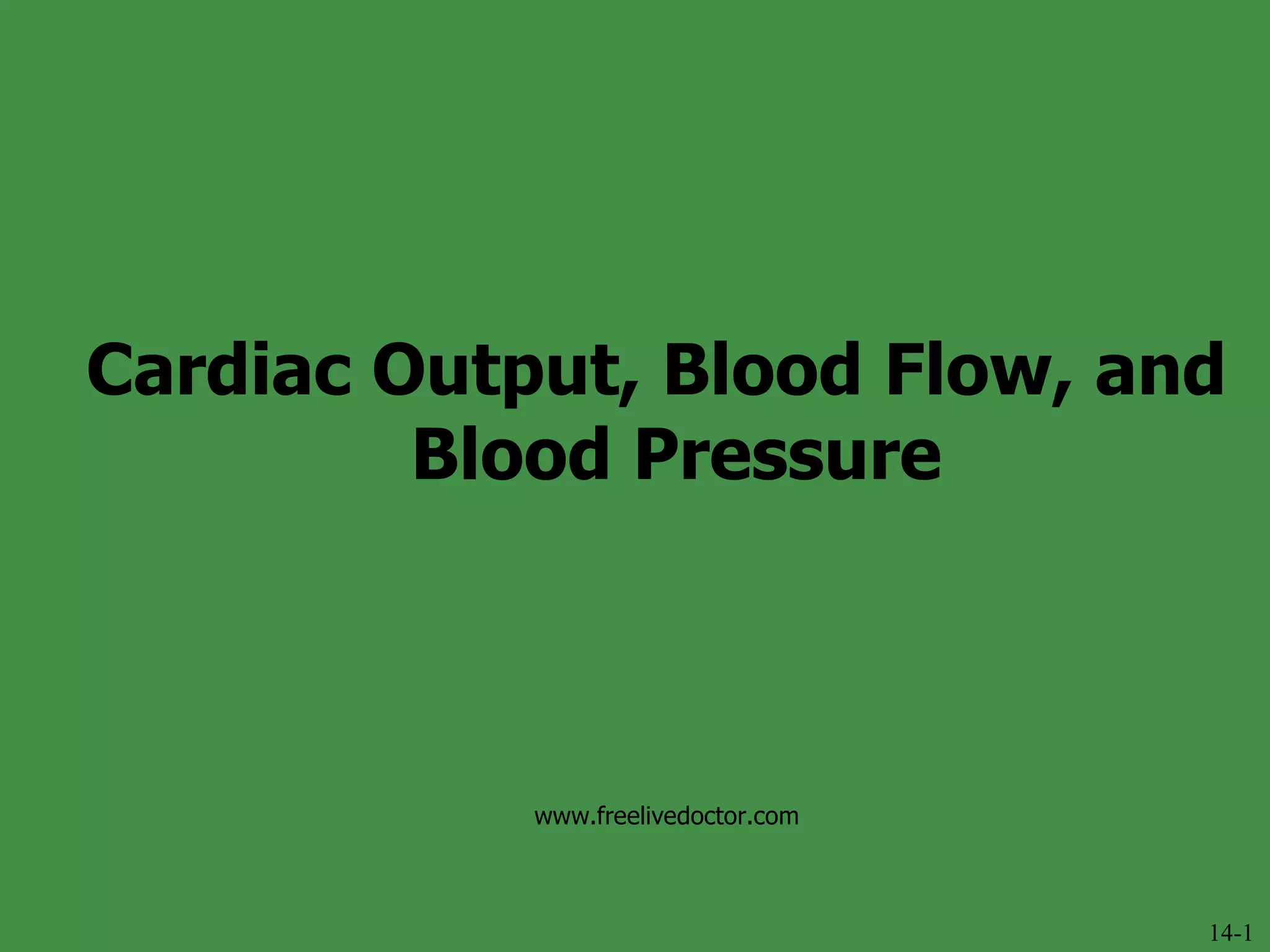 Cardiac Output, Blood Flow, and Blood Pressure 14-1 www.freelivedoctor.com 