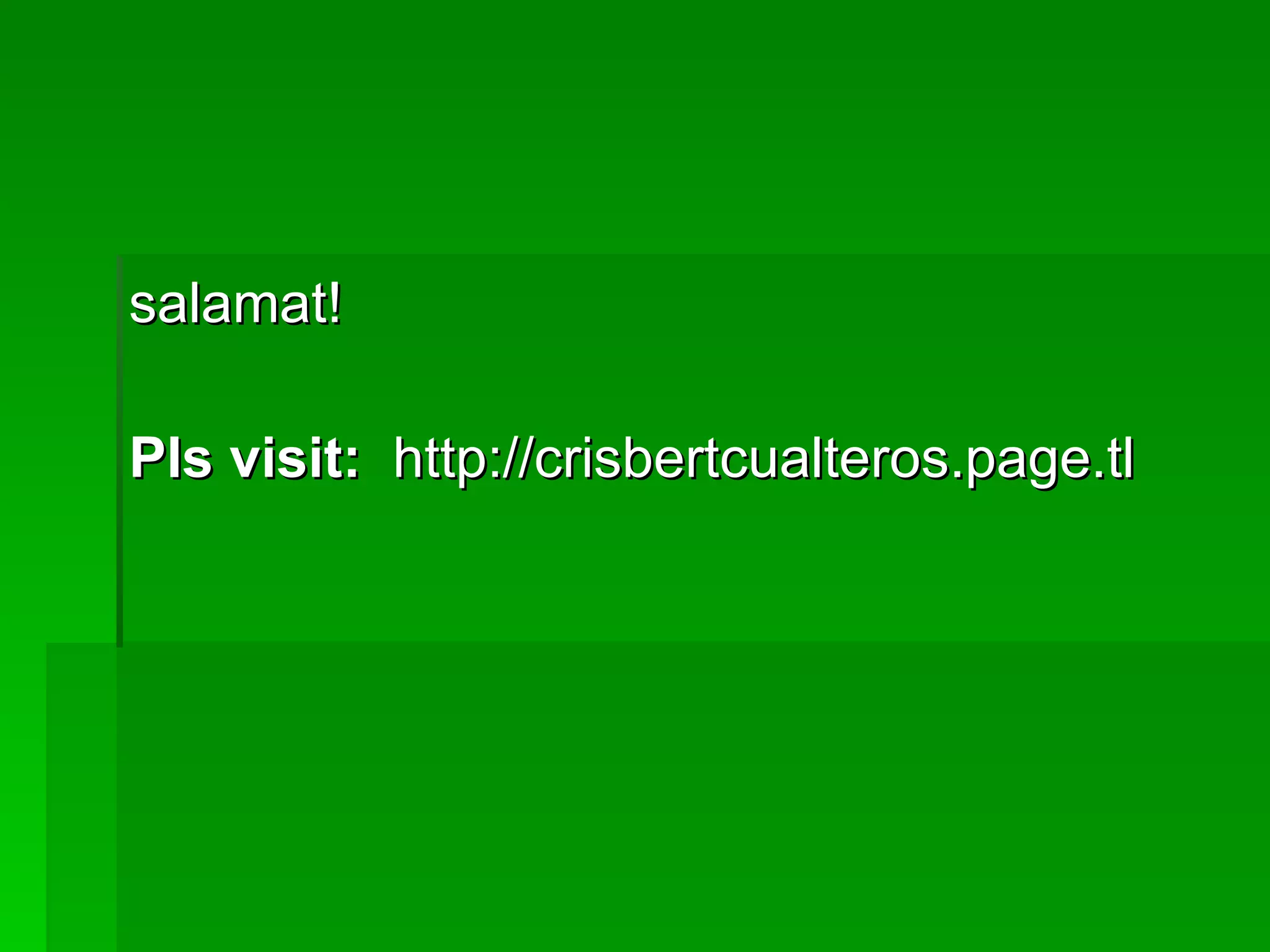salamat! Pls visit:   http://crisbertcualteros.page.tl 