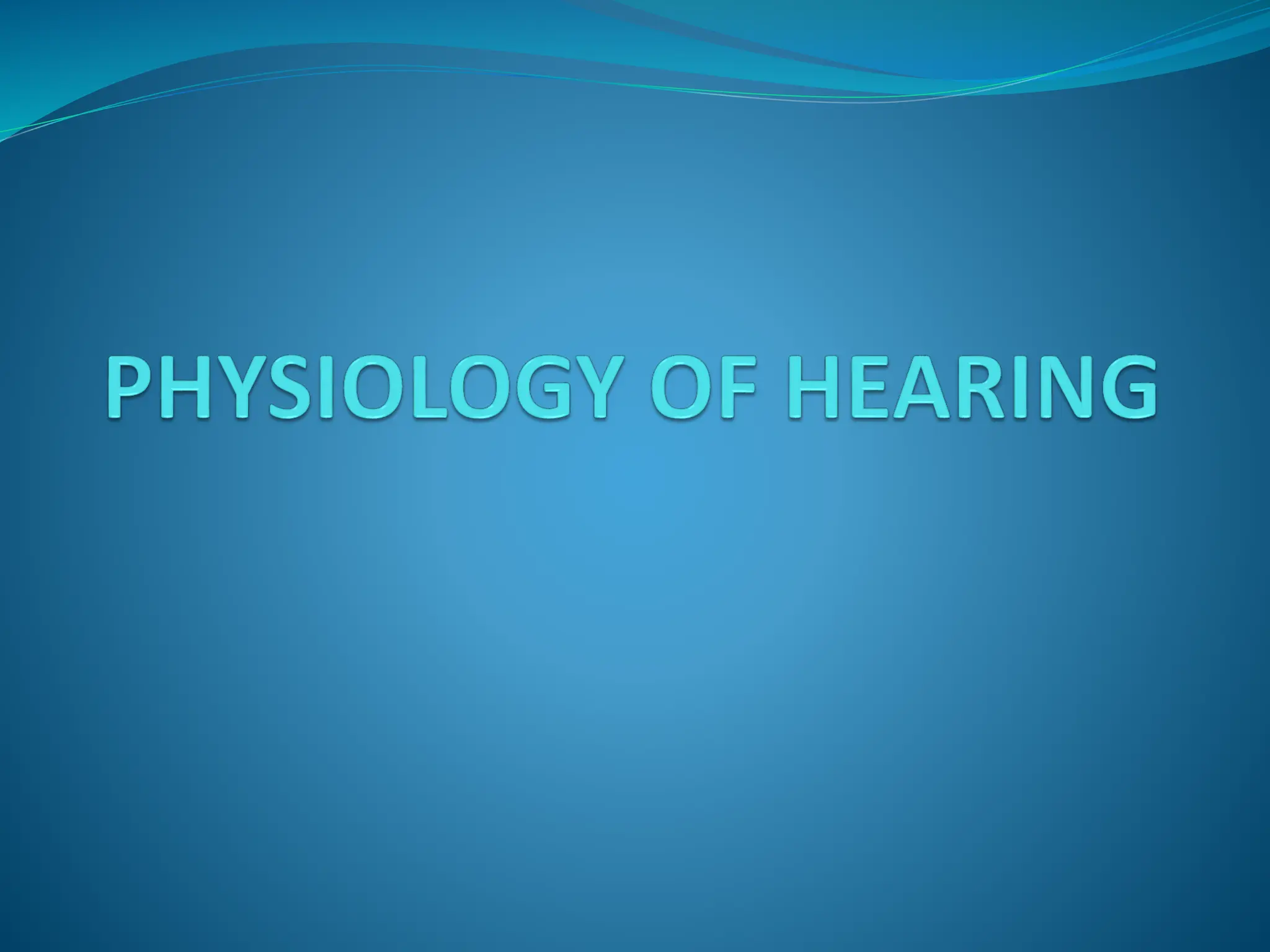 PHYSIOLOGY OF HEARING and its investigation and treatment and hearing ...