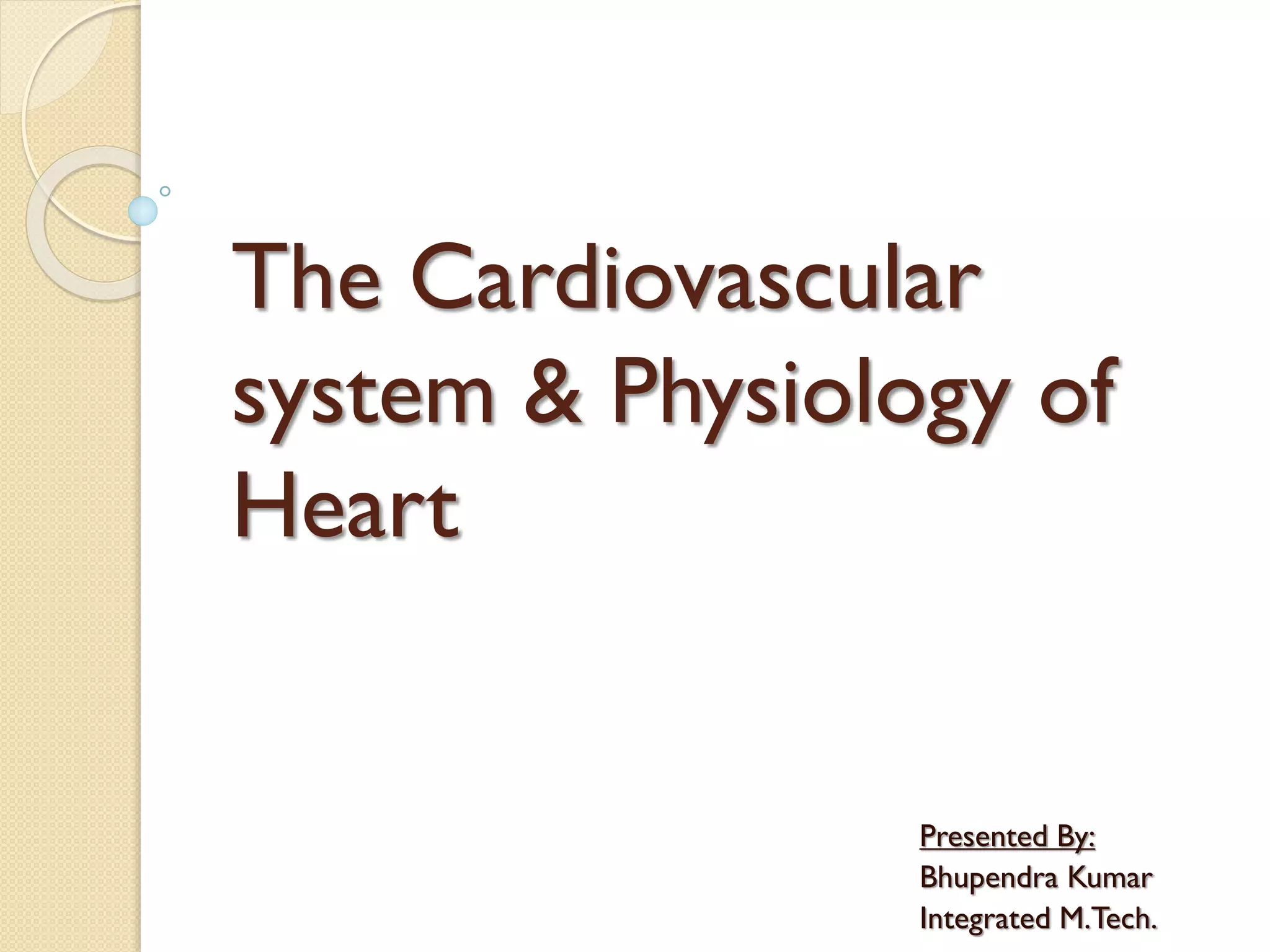 the cardiovascular system and Physiology of heart | PPTX