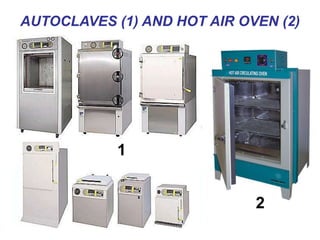 AUTOCLAVES (1) AND HOT AIR OVEN (2)
1
2
 
