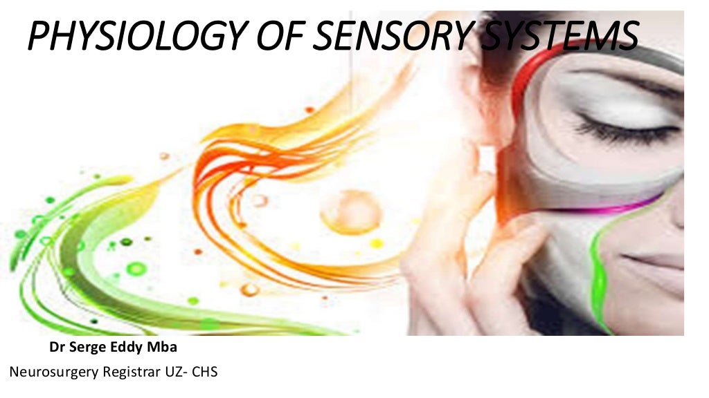 Physiology of sensory systems