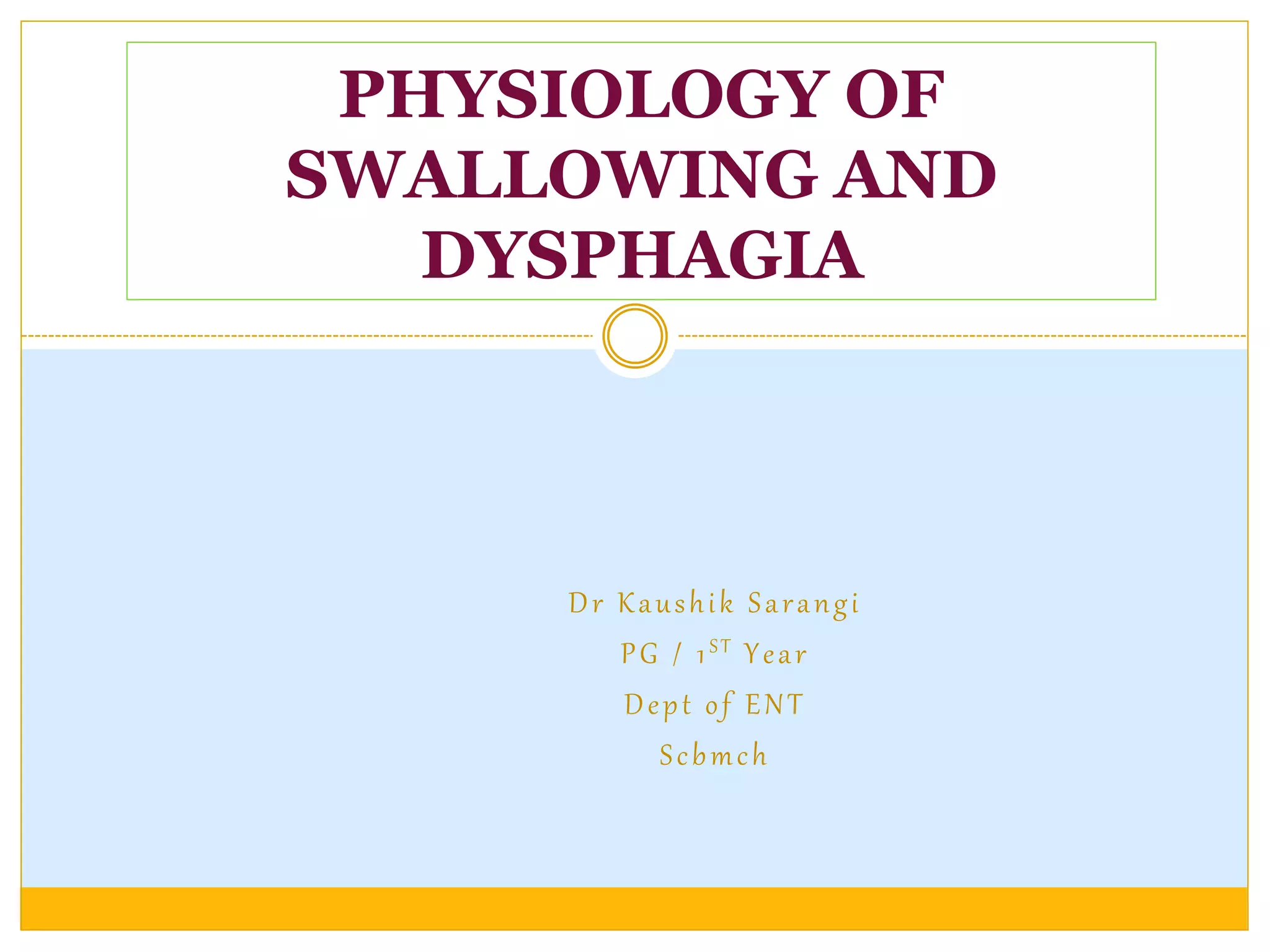 Physiology of swallowing and dysphagia | PPTX
