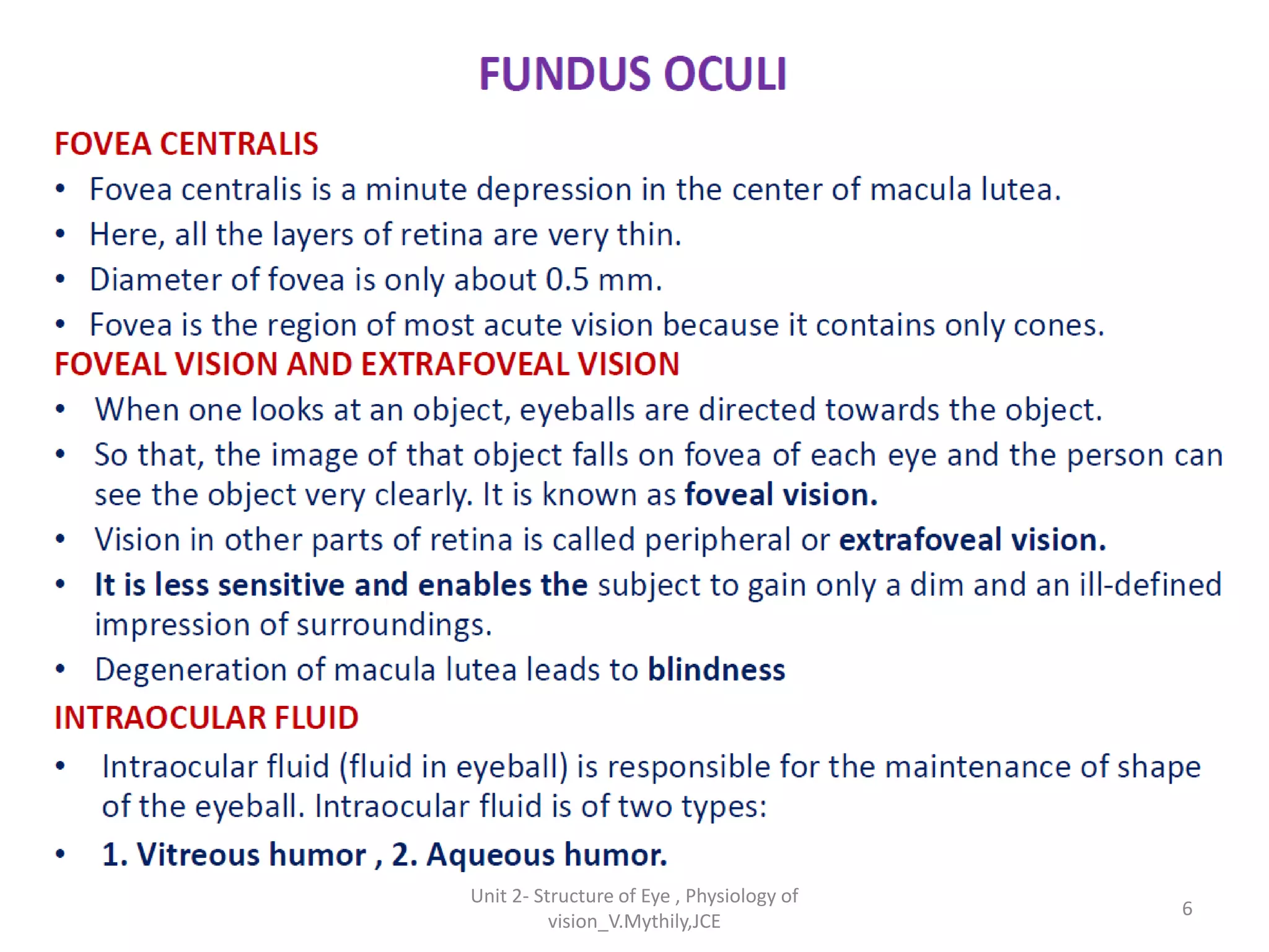 6
Unit 2- Structure of Eye , Physiology of
vision_V.Mythily,JCE
 