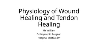 Physiology of wound and tendon healing.pptx