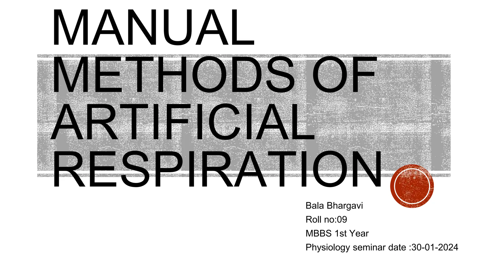 Manual methods of artificial respiration by Dr.Bala Bhargavi PPT